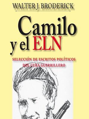 cover image of Camilo y el ELN. Selección de escritos políticos del cura guerrillero